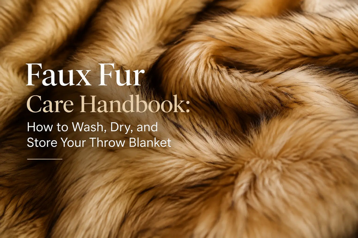 Faux Fur Care Handbook: How to Wash, Dry, and Store Your Throw Blanket
